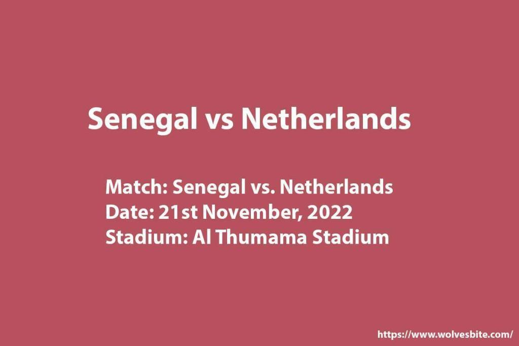 Senegal vs Netherlands Live Stream - FIFA WC 2022