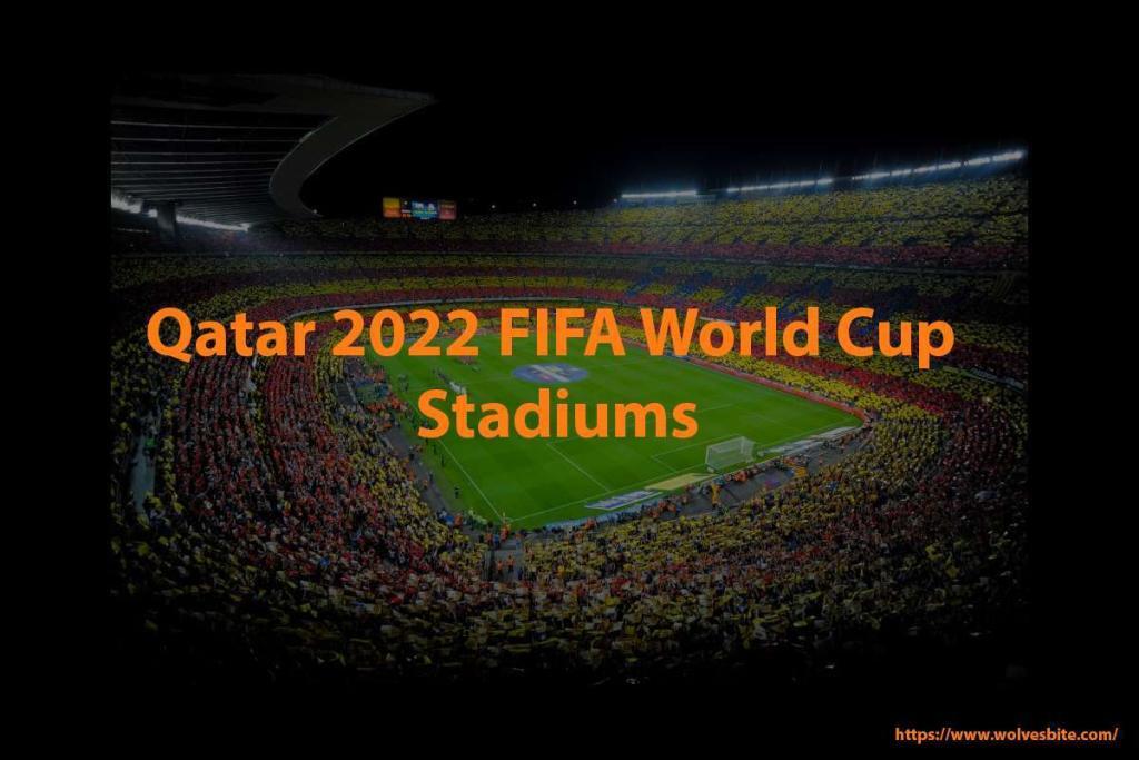 Qatar 2022 FIFA World Cup Stadiums And Venues