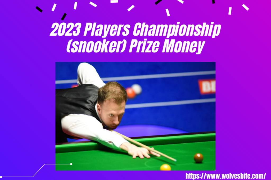 2023 Players Championship Snooker Prize Money, A Look at the Rewards