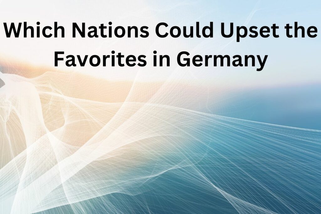 Euro 2024 Underdogs, Which Nations Could Upset the Favorites in Germany